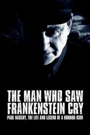 The Man Who Saw Frankenstein Cry filmas
