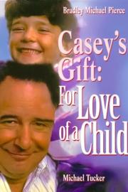 Casey's Gift: For Love of a Child filmas
