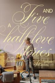 Five and a Half Love Stories in an Apartment in Vilnius, Lithuania filmas