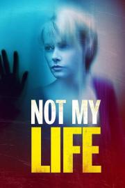 Not My Life filmas