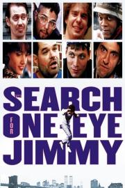 The Search for One-eye Jimmy filmas
