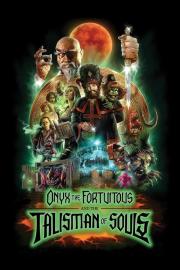 Onyx the Fortuitous and the Talisman of Souls filmas