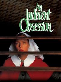 An Indecent Obsession filmas