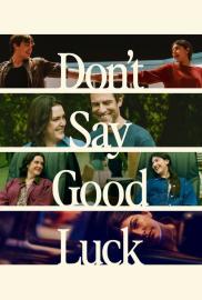 Don't Say Good Luck filmas
