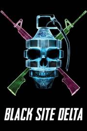 Black Site Delta filmas