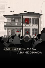 A Mulher da Casa Abandonada filmas