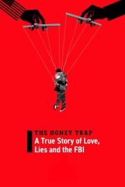 The Honey Trap: A True Story of Love, Lies and the FBI filmas