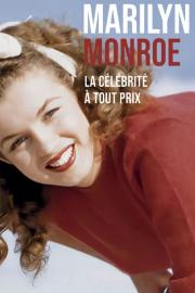 Marilyn Monroe, la célébrité à tout prix filmas