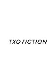 TXQ FICTION filmas