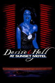 Desire and Hell at Sunset Motel filmas