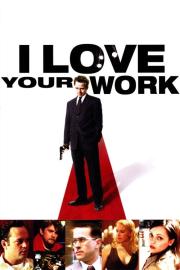 I Love Your Work filmas
