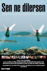 Sen Ne Dilersen filmas