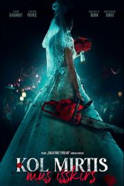 Kol mirtis mus išskirs filmas