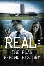 Real: The Plan Behind History filmas