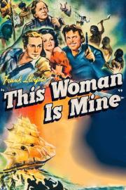 This Woman Is Mine filmas