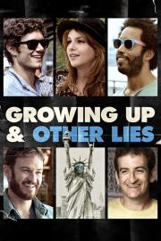 Growing Up and Other Lies filmas