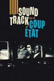 Soundtrack to a Coup d'Etat filmas