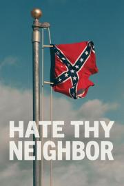 Hate Thy Neighbor filmas