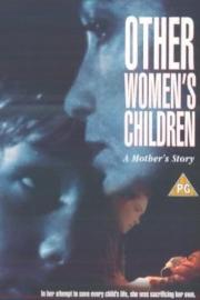 Other Women's Children filmas