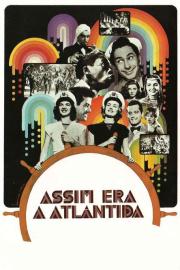 Assim Era a Atlântida filmas