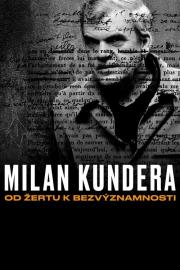 Milan Kundera: From the Joke to Insignificance filmas