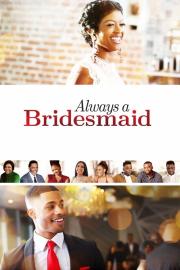 Always a Bridesmaid filmas