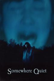 Somewhere Quiet filmas