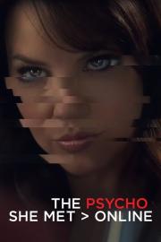 The Psycho She Met Online filmas