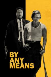 By Any Means filmas