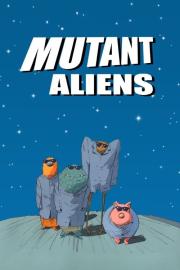 Mutant Aliens filmas