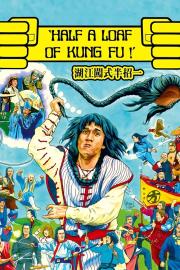 Half a Loaf of Kung Fu filmas