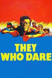 They Who Dare filmas