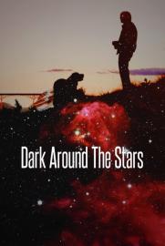 Dark Around the Stars filmas