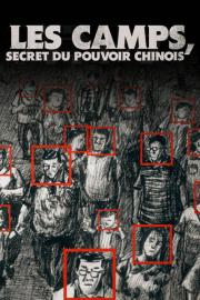 Les camps, secret du pouvoir chinois filmas