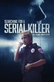 Searching for a Serial Killer: The Regina Smith Story filmas