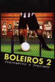 Boleiros 2 - Vencedores e Vencidos filmas