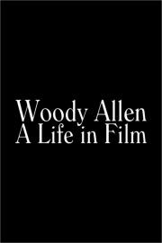 Woody Allen: A Life in Film filmas