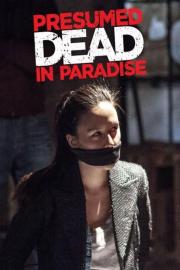 Presumed Dead in Paradise filmas