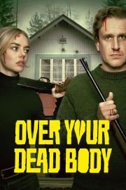 Over Your Dead Body filmas