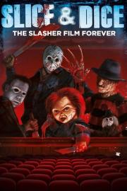 Slice and Dice: The Slasher Film Forever filmas