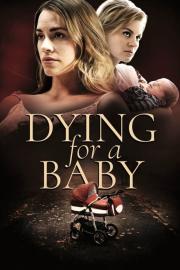 Dying for a Baby filmas