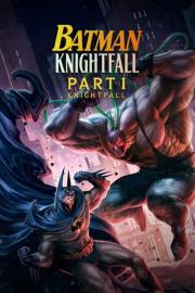 Batman: Knightfall Part 1: Knightfall filmas