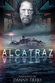 Alcatraz Prison Escape: Deathbed Confession filmas