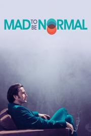 Mad to Be Normal filmas