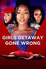 Girls Getaway Gone Wrong filmas