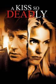 A Kiss So Deadly filmas
