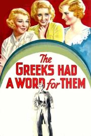 The Greeks Had a Word for Them filmas