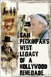 Sam Peckinpah's West: Legacy of a Hollywood Renegade filmas