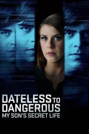 Dateless to Dangerous: My Son's Secret Life filmas