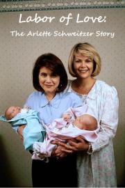 Labor of Love: The Arlette Schweitzer Story filmas